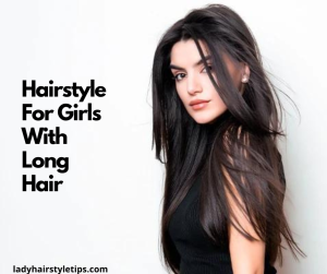 hairstyle for girls with long hair